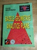 Cumpara ieftin Bazele geometriei analitice plane - Dan Branzei (Editura Paralela 45, 1999)