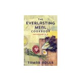 An Everlasting Meal Cookbook: Recipes for Leftovers A-Z