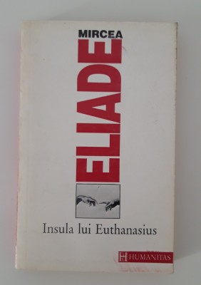 Mircea Eliade Insula lui Euthanasius foto