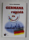 GERMANA RAPIDA - CURS PRACTIC de CORINA DRAGOMIR , 2005 , CONTINE CD *