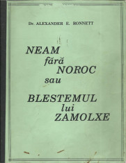AS - DR. ALEXANDER E. BONNETT - NEAM FARA NOROC SAU BLESTEMUL LUI ZAMOLXE foto