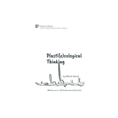 Plasti(e)cological Thinking: Working out an (Infra)structural Geoerotics foto