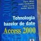 TEHNOLOGIA BAZELOR DE DATE ACCESS 2000 - PAVEL NASTASE