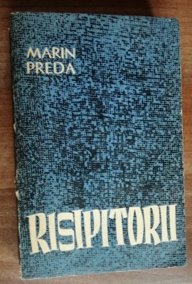 myh 50s - Marin Preda - Risipitorii - ed 1962 foto