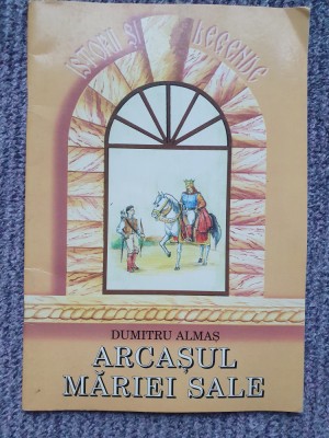 Dumitru Almas - Arcasul Mariei Sale, Editura Vizual, 46 pag stare f buna foto