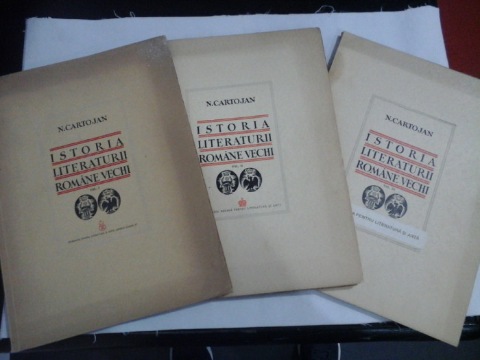 ISTORIA LITERATURII ROMANE VECHI vol.I; II; III - N. CARTOJAN - Bucuresti, 1940