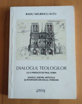 Radu Negrescu-Suțu - Dialogul teologilor (cu o prefață de Paul Goma) foto