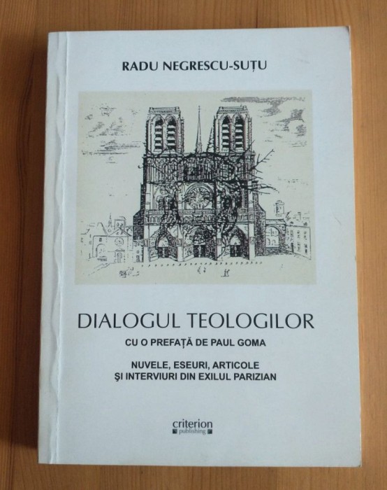 Radu Negrescu-Suțu - Dialogul teologilor (cu o prefață de Paul Goma)
