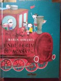 Unde fugim de-acasă? - Marin Sorescu (5+1)5