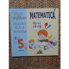 Matematica clasa pregatitoare Scriem cifre si socotim