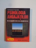 PSIHOLOGIA ANGAJATILOR , DE CE ANGAJATII NU FAC CE SE ASTEAPTA DE LA EI de FERDINAND F. FOURNIES 2001