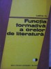 Functia Formativa a Orelor de Literatura - Iustina Itu, Editura Didactica, 1981, Romana, 187 Pagini, Biografii