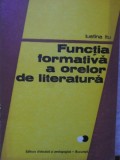 Functia Formativa a Orelor de Literatura - Iustina Itu, Editura Didactica si Pedagogica, 1981, 187 pagini