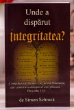 Unde a disparut integritatea. Tiparita in SUA, 2006 - Simon Schrock, Alta editura