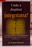 Unde a disparut integritatea. Tiparita in SUA, 2006 - Simon Schrock, Alta editura