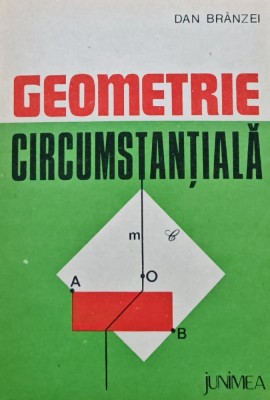 Geometrie circumstantiala - 1983 - Dan Branzei (AI100) foto