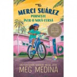 Merci Suarez porneste intr-o noua cursa - Meg Medina, Adina Ratiu