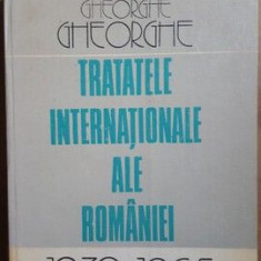 Tratatele internationale ale Romaniei 1939-1965- Gheorghe Gheorghe