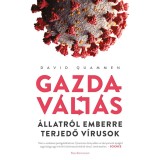Gazdav&aacute;lt&aacute;s - &Aacute;llatr&oacute;l emberre terjedő v&iacute;rusok - David Quammen