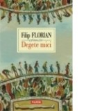 Degete mici (Editia 2015) - Filip Florian