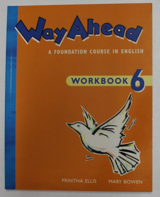 WAY AHEAD - A FOUNDATION COURSE IN ENGLISH - WORKBOOK 6 by PRINTHA ELLIS and MARY BOWEN , 1999 foto