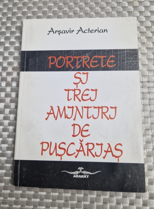 Portrete si trei amintiri de puscarias Arsavir Acterian