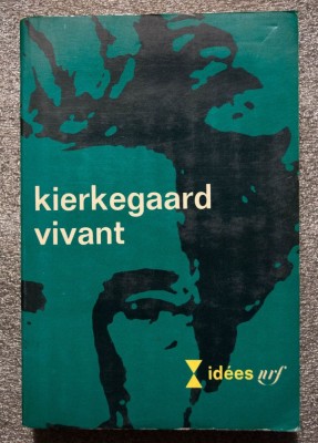 Kierkegaard vivant (texte de: Sartre, Heidegger, Gabriel Marcel, K. Jaspers ș.a. foto