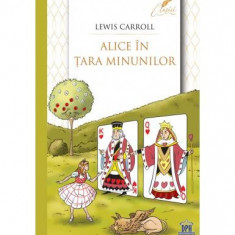 Alice în Țara Minunilor - Ediție completă - Paperback brosat - Lewis Carroll - Didactica Publishing House