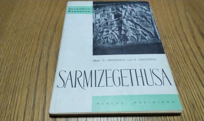 SARMIZEGETHUSA - C. Daicoviciu, H. Daicoviciu - Denkmaler Rumaniens, 1963, 46 p.