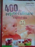 Laurentiu Cernaianu - 400 de retete culinare pentru copilul tau (Editia: 2009)