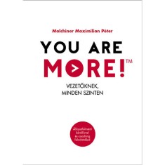 You are more! - Vezetoknek, minden szinten - Malchiner Maximilian Peter foto