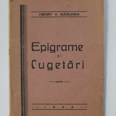 EPIGRAME SI CUGETARI de HENRY V. GABUNEA , 1944 , DEDICATIE*