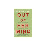 Out of Her Mind: How We Are Failing Women's Mental Health and What Must Change
