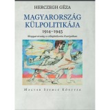 Magyarorsz&aacute;g k&uuml;lpolitik&aacute;ja 1914-1945 - Hercegh G&eacute;za