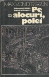 Pe alocuri, polei - Max von der Grun, Editura Univers, 1976, Literatura straina, Editie veche, Carti de colectie