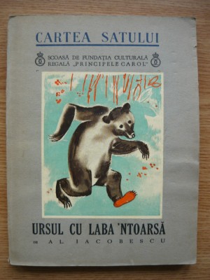 AL. IACOBESCU - URSUL CU LABA &amp;#039;NTOARSA - ( Cartea satului, nr. 39 ) - 1939 foto