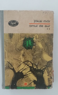 myh 415f - BPT - Jokai Mor - Omul de aur - volumul 2 - ed 1972 foto