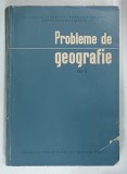 PROBLEME DE GEOGRAFIE , VOLUMUL X de TIBERIU MORARU ,1963