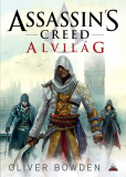 Assassin&#039;s Creed - Alvil&aacute;g - Oliver Bowden