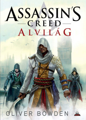 Assassin&amp;#039;s Creed - Alvil&amp;aacute;g - Oliver Bowden foto