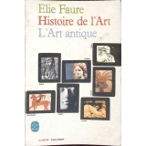 HISTOIRE DE L&#039;ART: L&#039;ART ANTIQUE-ELIE FAURE-263470