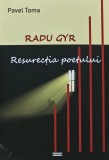 Cumpara ieftin Radu Gyr: Resurectia poetului - 2020 - Pavel Toma (AR297)