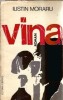 Vina de Iustin Moraru, roman, editura Albatros 1980, stare buna, literatura romana, clasica, colectie carte veche