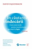 Cumpara ieftin In cautarea vindecarii. Cursa unui medic pentru transformarea sperantei in fapte. Memorii/David Fajgenbaum