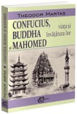 Confucius, Buddha și Mahomed - Paperback brosat - Carthemia