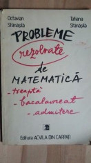 Probleme rezolvate de matematica- Octavian Stanasila, Tatiana Stanasila foto