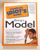 The Complet Idiot s Guide to Being a Model - Roshumba Williams, O Connor