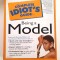 The Complet Idiot s Guide to Being a Model - Roshumba Williams, O Connor