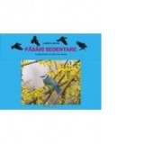 PASARI SEDENTARE - planse