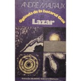 Andre Malraux - Oglinda de la hotarul cetii - Lazar (Editia: 1978)